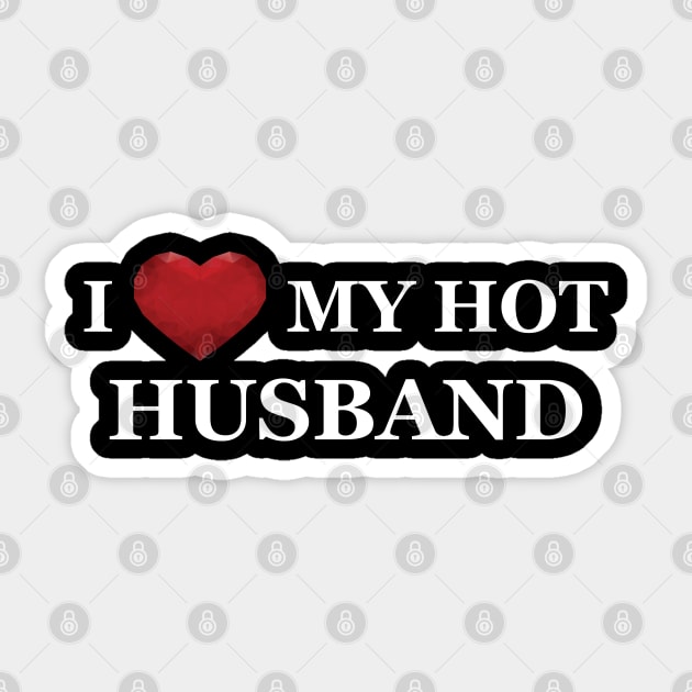 Wife - I love my hot husband Sticker by KC Happy Shop